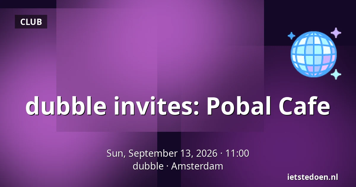 dubble invites: Pobal Cafe — dubble, Amsterdam