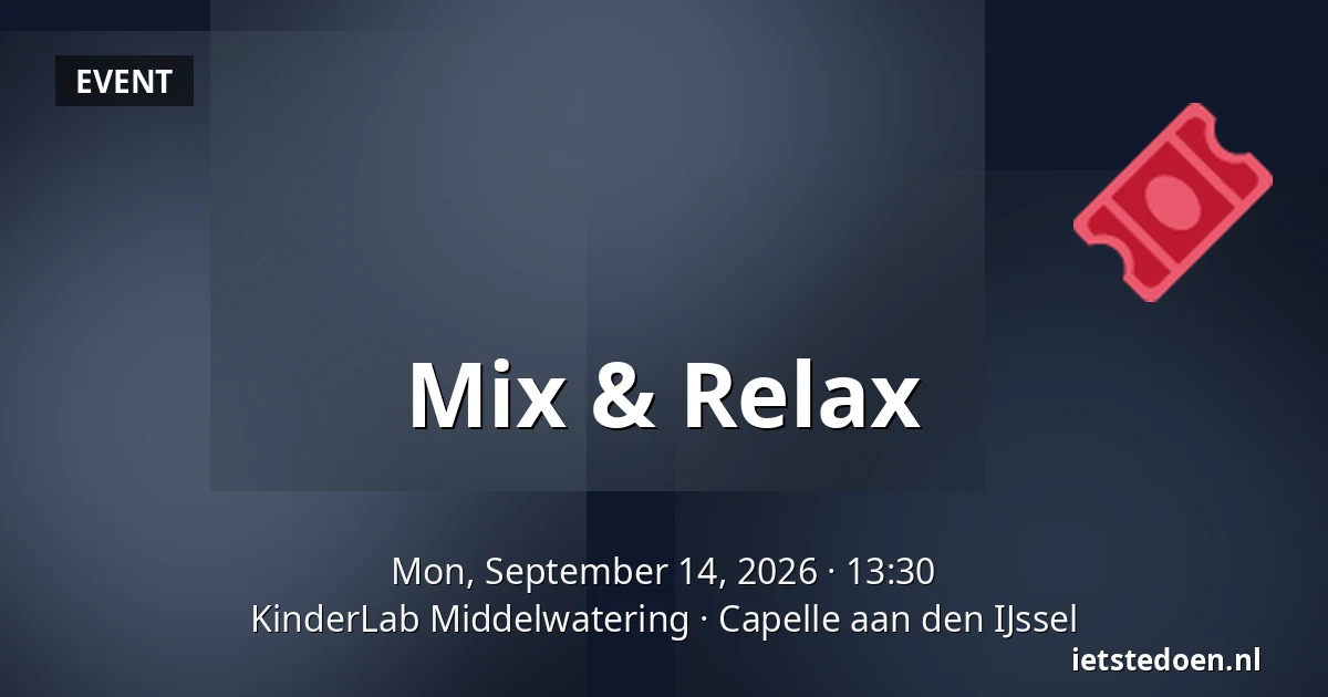 Mix & Relax — KinderLab Middelwatering, Capelle aan den IJssel