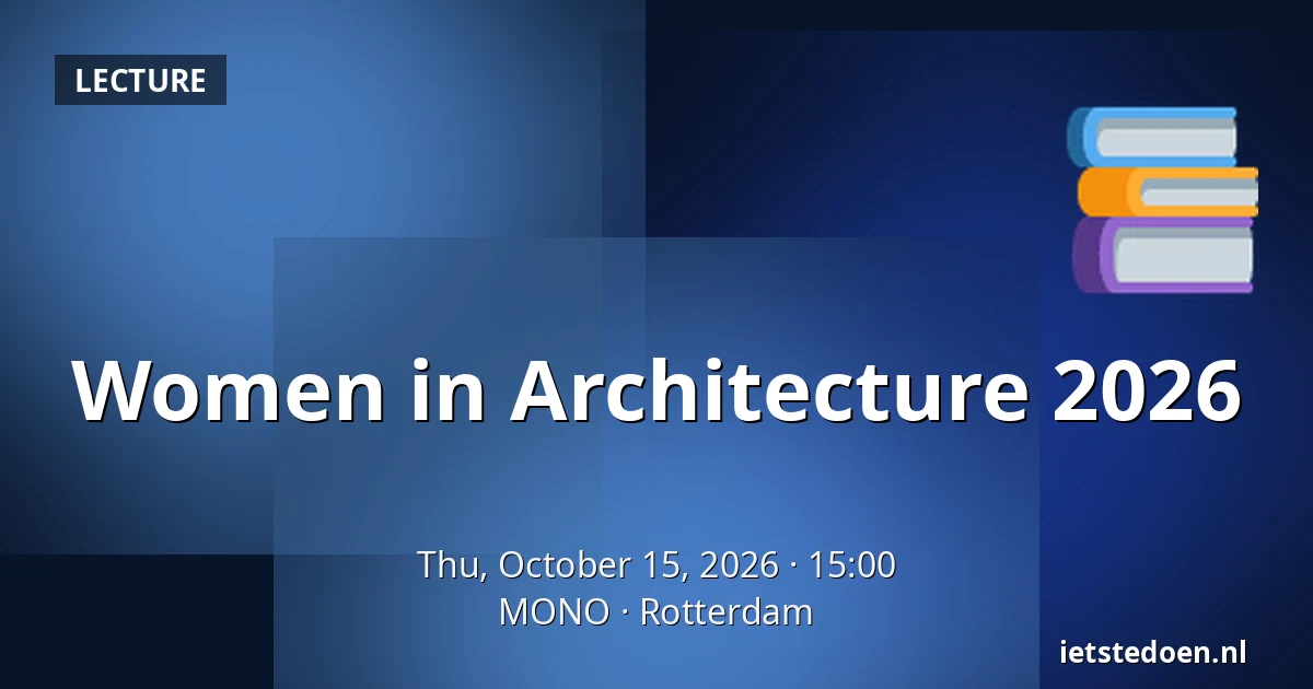 Women in Architecture 2026 — MONO, Rotterdam