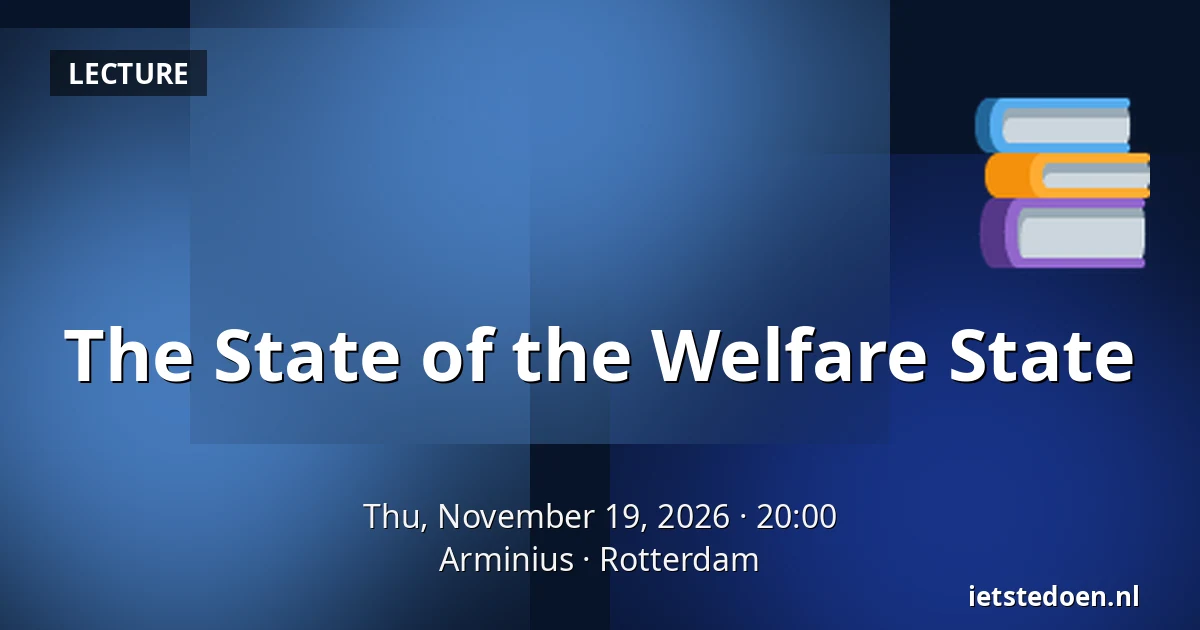 The State of the Welfare State — Arminius, Rotterdam