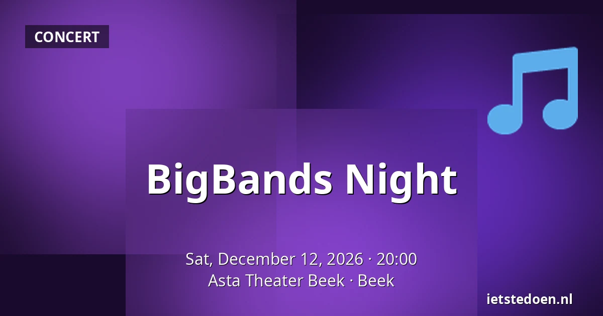 BigBands Night — Asta Theater Beek, Beek