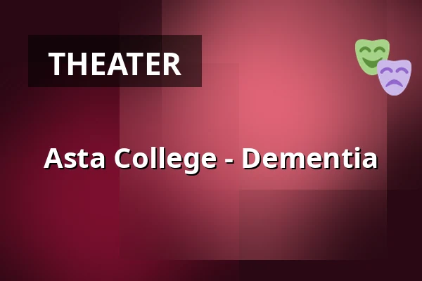 Asta College - Dementia — Asta Theater Beek, Beek