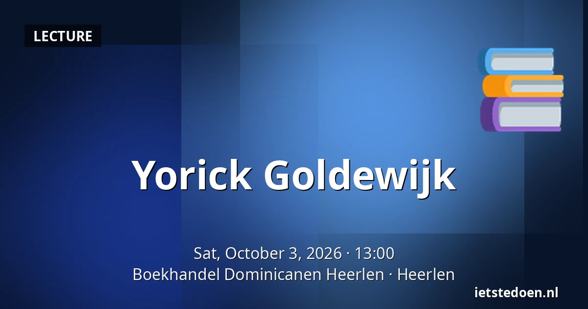 Yorick Goldewijk — Boekhandel Dominicanen Heerlen, Heerlen