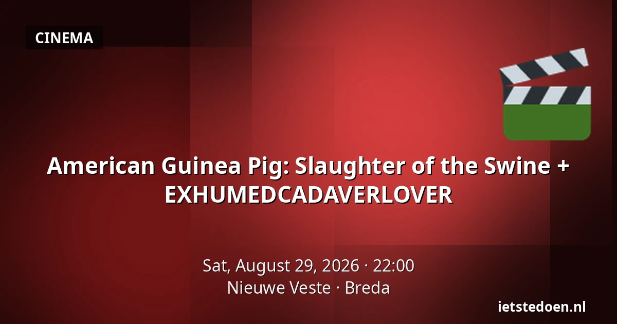 American Guinea Pig: Slaughter of the Swine + EXHUMEDCADAVERLOVER — Nieuwe Veste, Breda