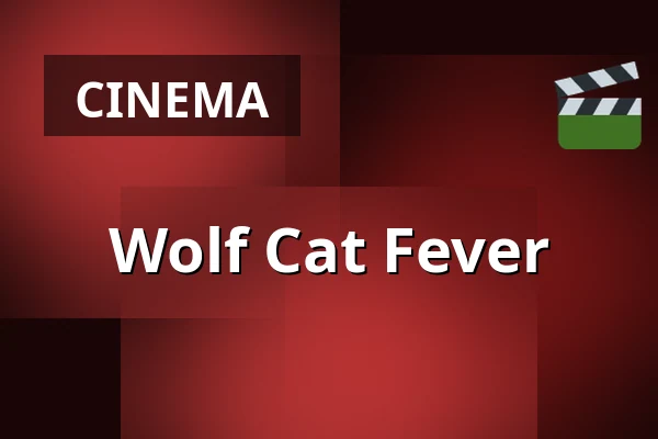 Wolf Cat Fever β Filmhuis Breda, Breda