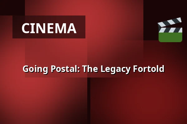 Going Postal: The Legacy Fortold — Chassé Cinema, Breda
