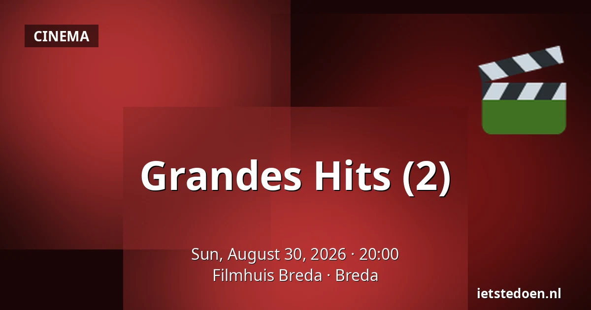 Grandes Hits (2) — Filmhuis Breda, Breda
