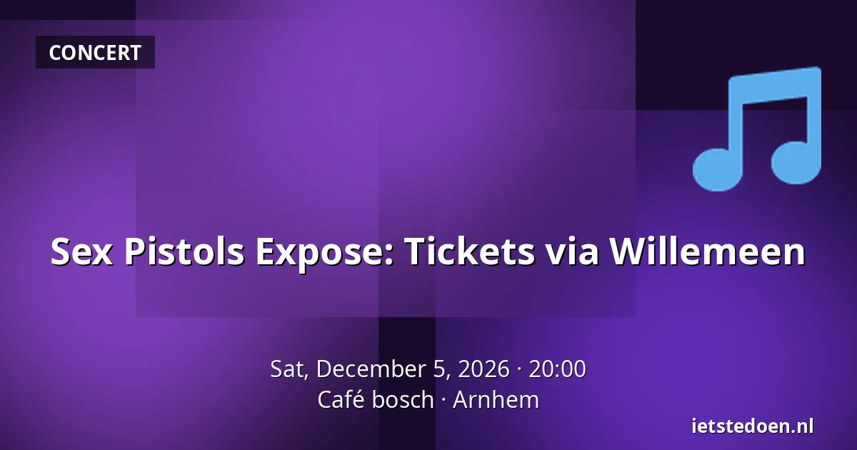 Sex Pistols Expose: Tickets via Willemeen — Café bosch, Arnhem