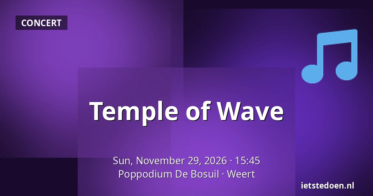 Temple of Wave — Poppodium De Bosuil, Weert