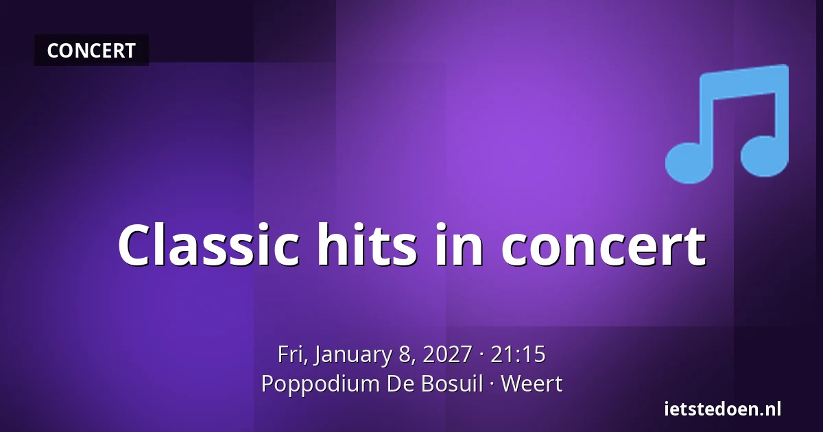 Classic hits in concert — Poppodium De Bosuil, Weert