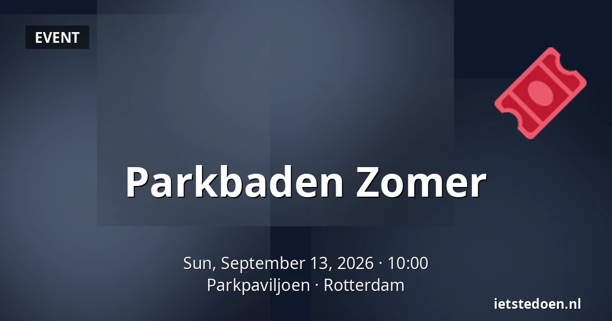 Parkbaden Zomer — Parkpaviljoen, Rotterdam