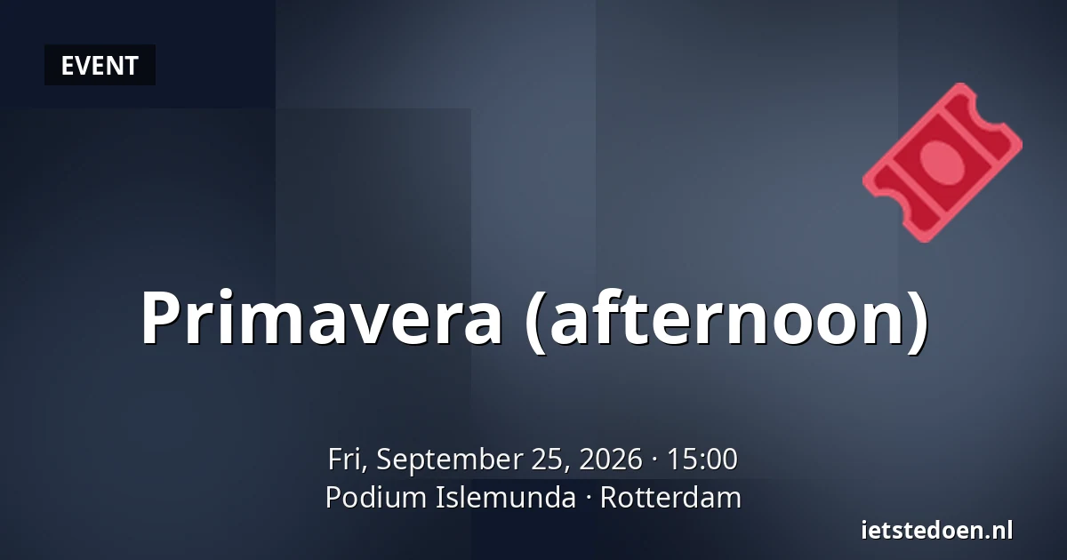 Primavera (afternoon) — Podium Islemunda, Rotterdam