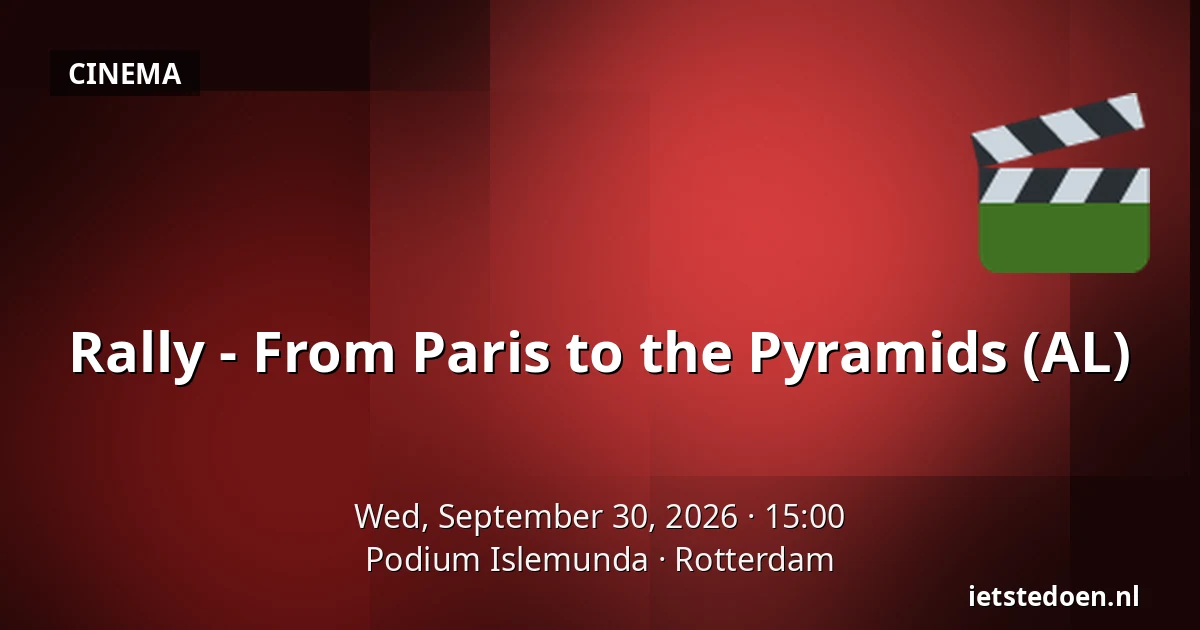 Rally - From Paris to the Pyramids (AL) — Podium Islemunda, Rotterdam