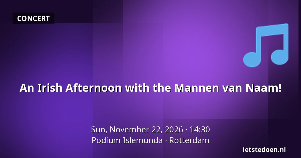 An Irish Afternoon with the Mannen van Naam! — Podium Islemunda, Rotterdam