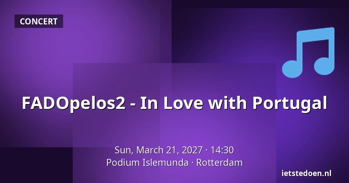 FADOpelos2 - In Love with Portugal — Podium Islemunda, Rotterdam