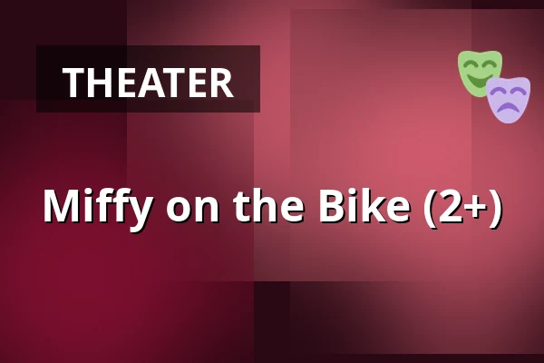 Miffy on the Bike (2+) — Podium Islemunda, Rotterdam