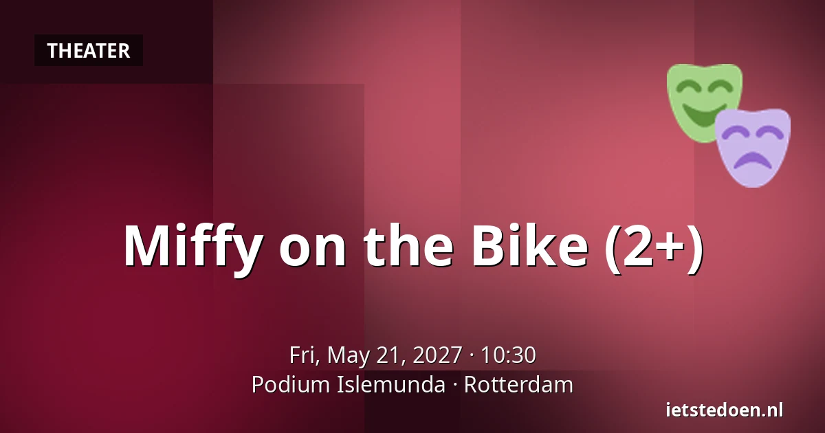 Miffy on the Bike (2+) — Podium Islemunda, Rotterdam