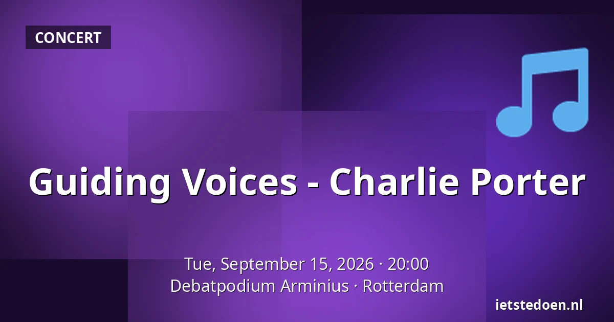 Guiding Voices - Charlie Porter — Debatpodium Arminius, Rotterdam
