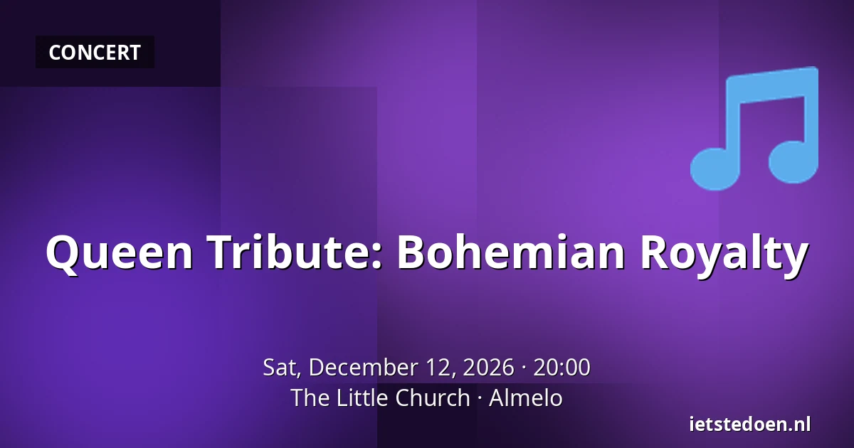 Queen Tribute: Bohemian Royalty — The Little Church, Almelo