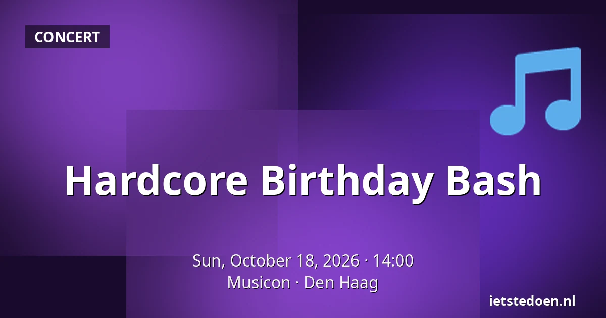 Hardcore Birthday Bash — Musicon, The Hague