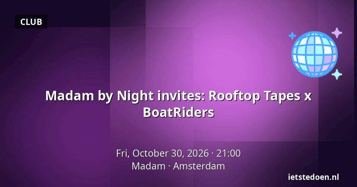 Madam by Night invites: Rooftop Tapes x BoatRiders — Madam, Amsterdam