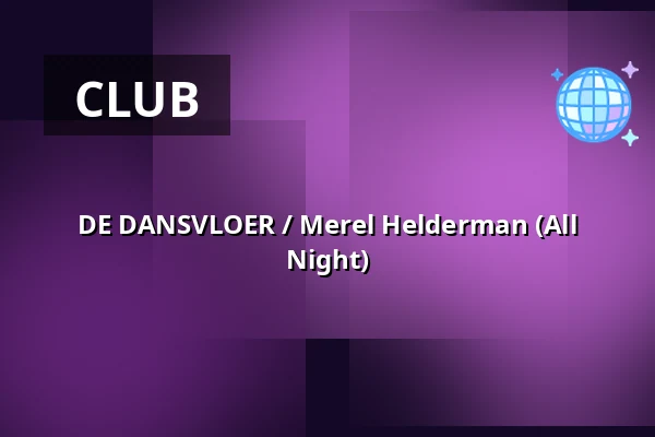 DE DANSVLOER / Merel Helderman (All Night) — NAR, Utrecht