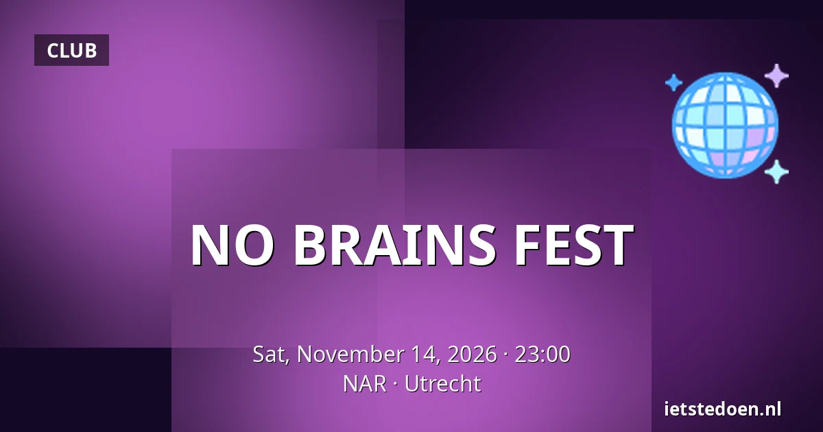 NO BRAINS FEST — NAR, Utrecht