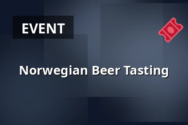 Norwegian Beer Tasting — Het Noorse Kultuurhuis /Noorse kerk, Rotterdam