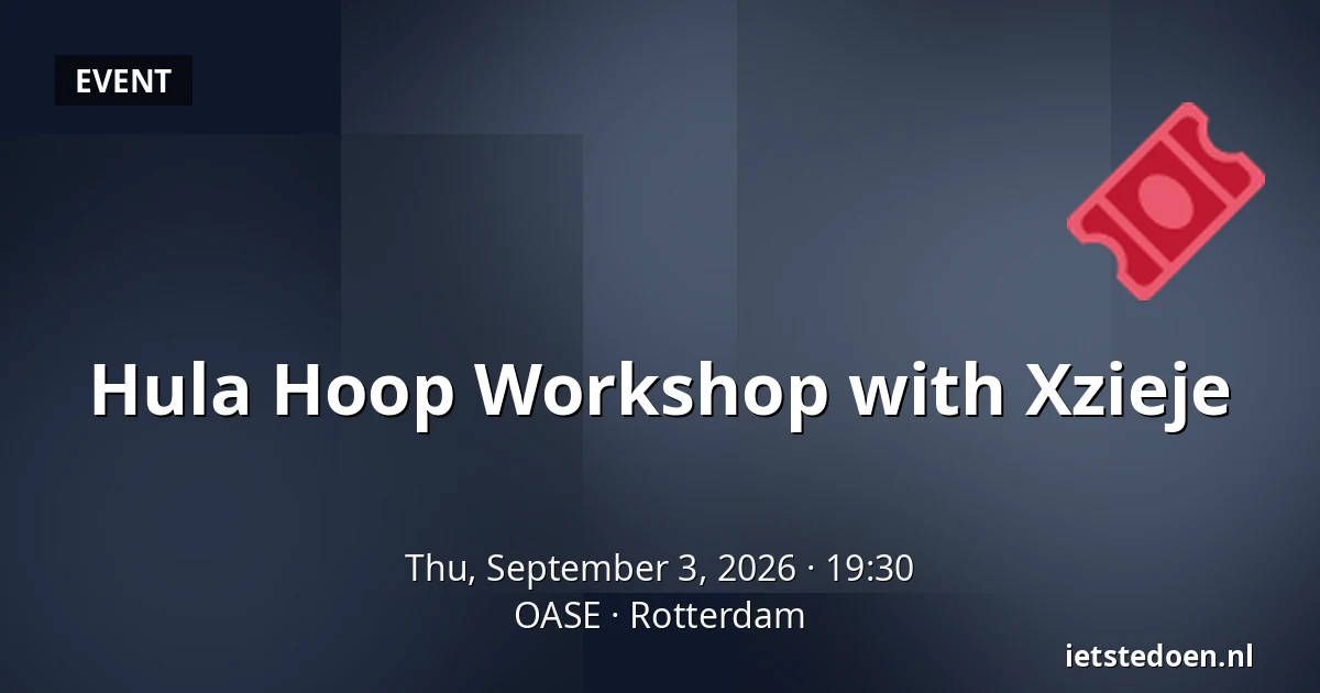 Hula Hoop Workshop with Xzieje — OASE, Rotterdam