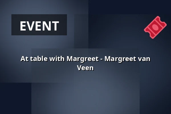 At table with Margreet - Margreet van Veen — Op Hodenpijl, Schipluiden