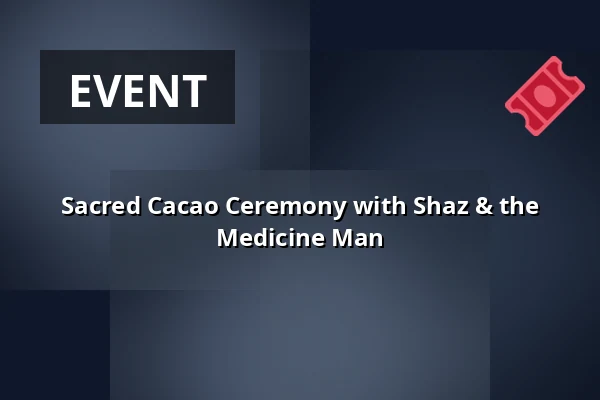 Sacred Cacao Ceremony with Shaz & the Medicine Man — Op Hodenpijl, Schipluiden