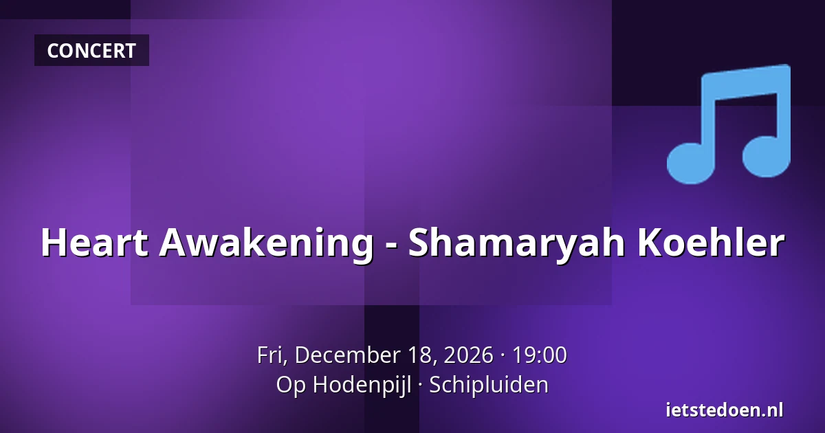 Heart Awakening - Shamaryah Koehler — Op Hodenpijl, Schipluiden