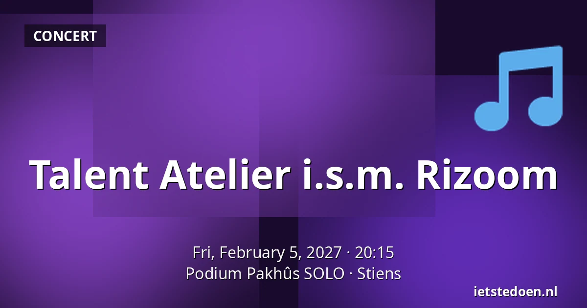 Talent Atelier i.s.m. Rizoom — Podium Pakhûs SOLO, Stiens