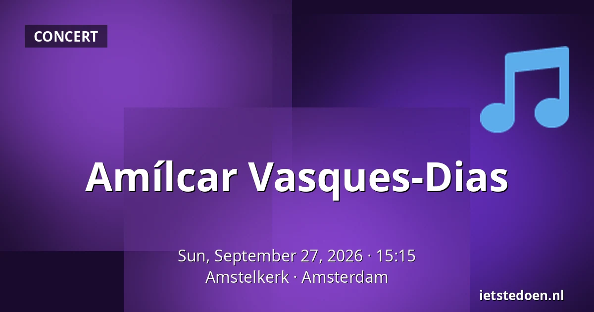Amílcar Vasques-Dias — Amstelkerk, Amsterdam
