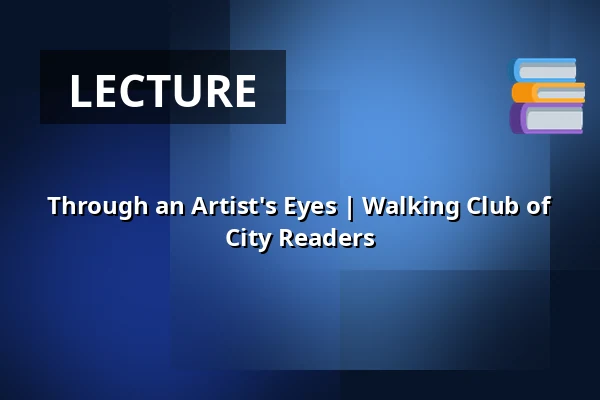 Through an Artist's Eyes | Walking Club of City Readers — RAUM & Venster, Utrecht