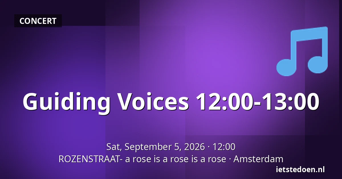 Guiding Voices 12:00-13:00 — ROZENSTRAAT- a rose is a rose is a rose, Amsterdam