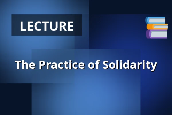 The Practice of Solidarity — Theater Utrecht, Utrecht