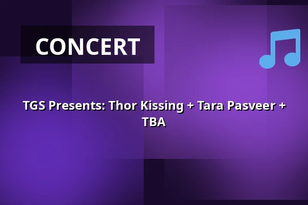 TGS Presents: Thor Kissing + Tara Pasveer + TBA — The Grey Space in the Middle, The Hague