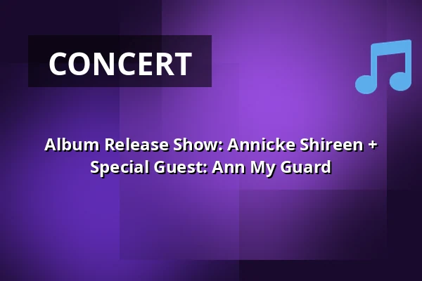 Album Release Show: Annicke Shireen + Special Guest: Ann My Guard — The Grey Space in the Middle, The Hague