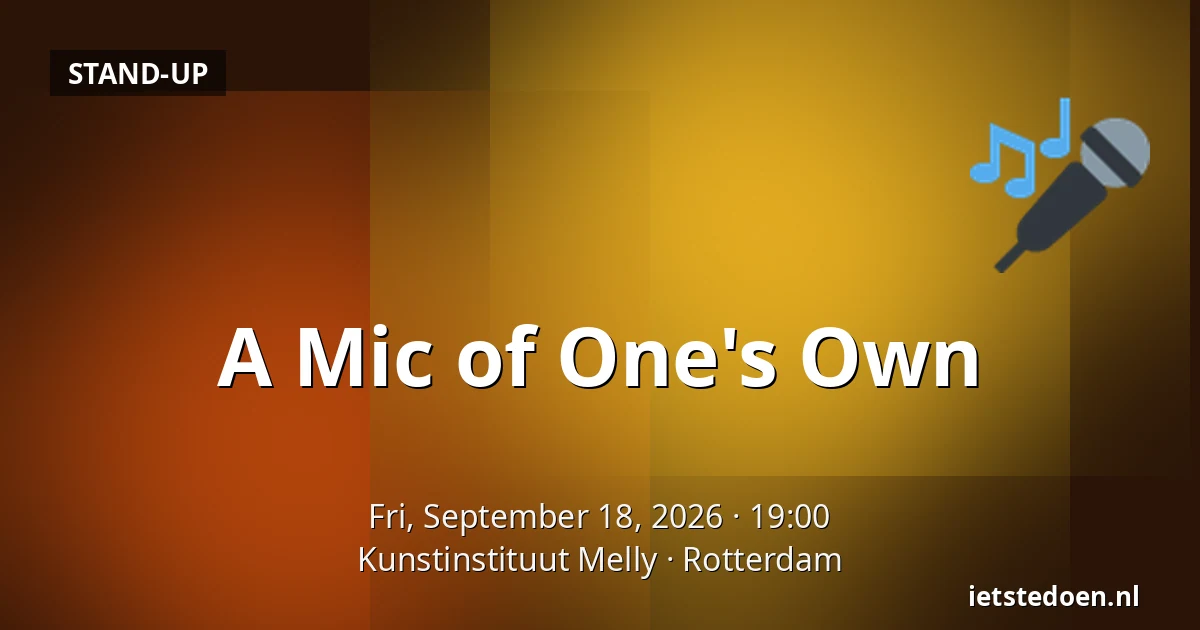 A Mic of One's Own — Kunstinstituut Melly, Rotterdam