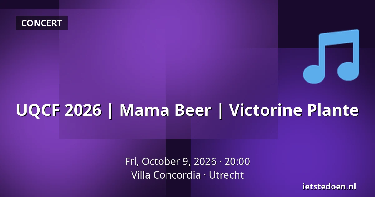UQCF 2026 | Mama Beer | Victorine Plante — Villa Concordia, Utrecht