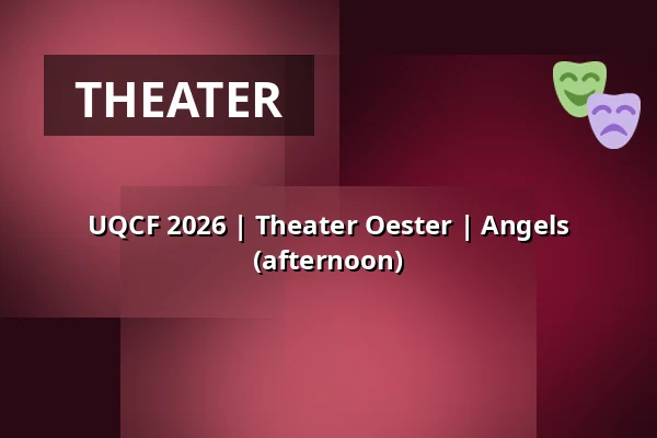 UQCF 2026 | Theater Oester | Angels (afternoon) — Villa Concordia, Utrecht