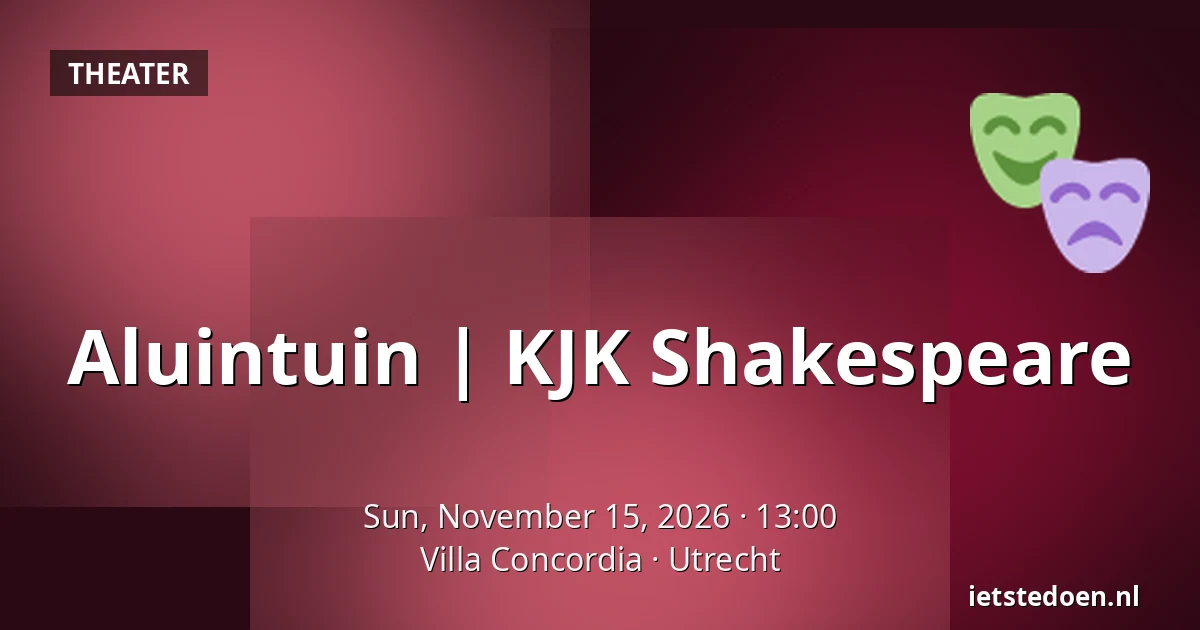 Aluintuin | KJK Shakespeare — Villa Concordia, Utrecht
