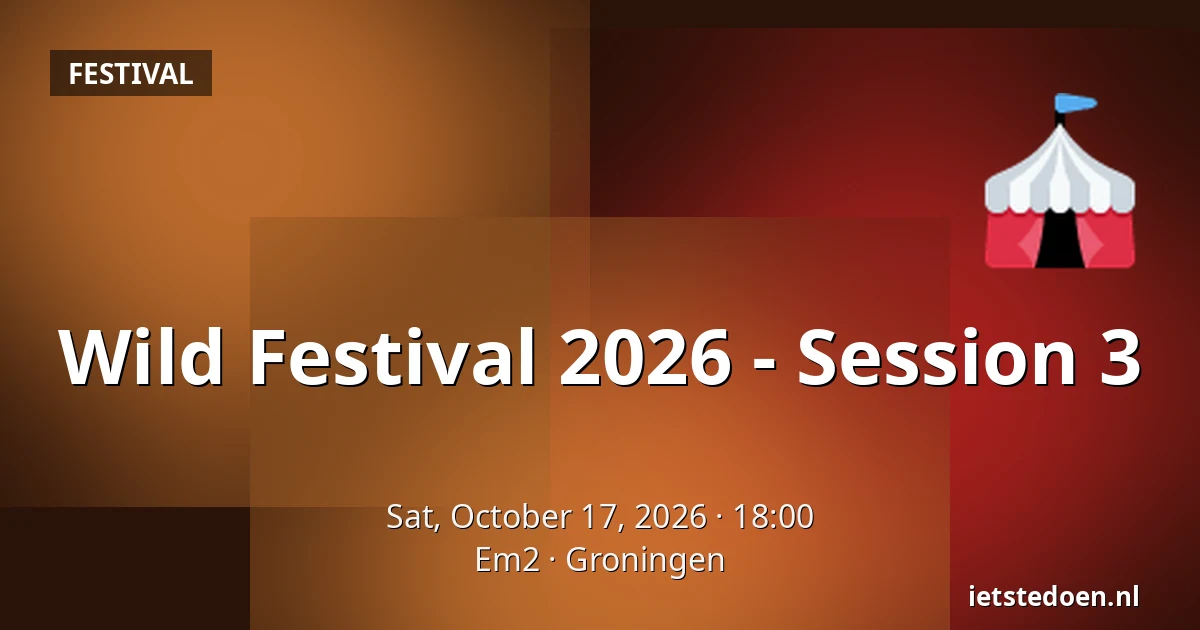 Wild Festival 2026 - Session 3 — Em2, Groningen