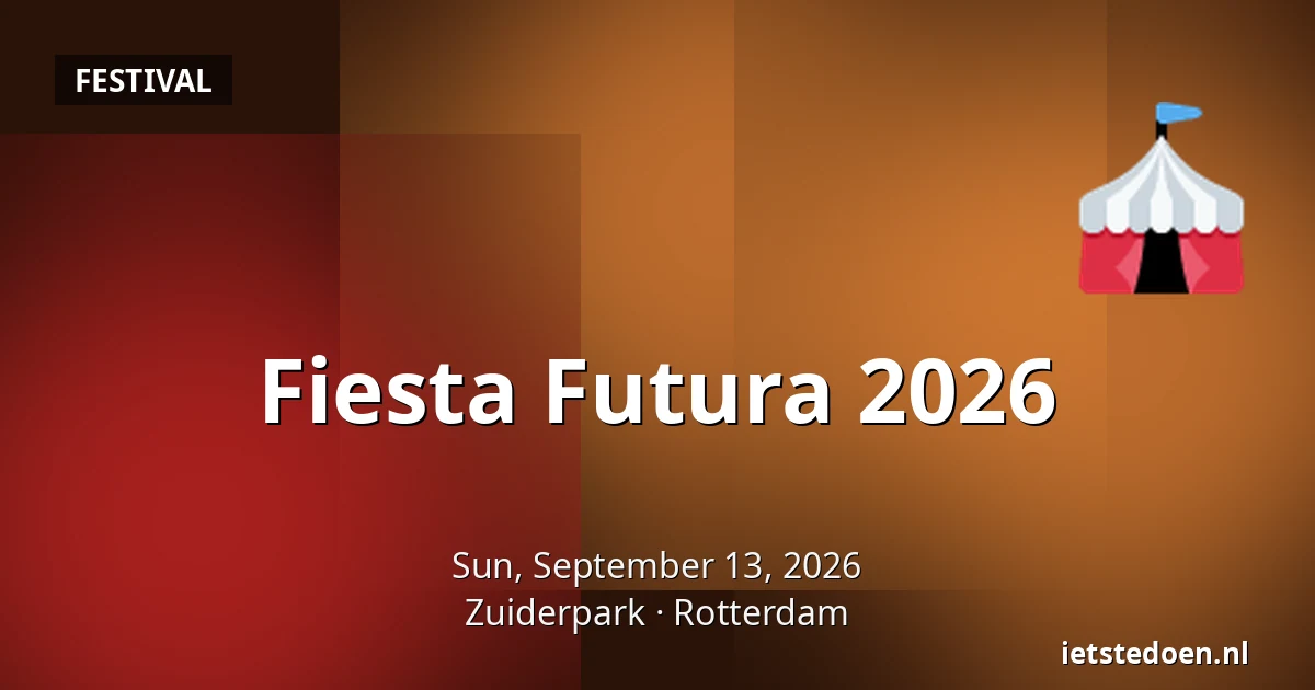 Fiesta Futura 2026 — Zuiderpark, Rotterdam