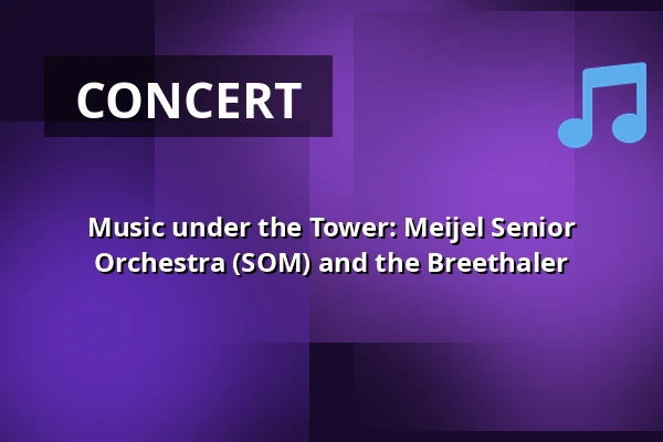 Music under the Tower: Meijel Senior Orchestra (SOM) and the Breethaler — Podium onder de Toren op het Raadhuisplein, Panningen