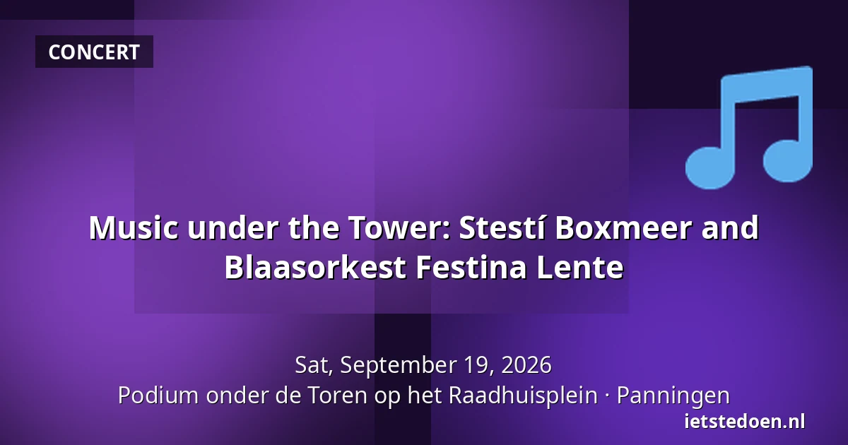 Music under the Tower: Stestí Boxmeer and Blaasorkest Festina Lente — Podium onder de Toren op het Raadhuisplein, Panningen