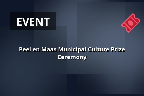 Peel en Maas Municipal Culture Prize Ceremony — Theater Dok6, Panningen