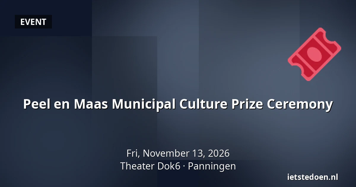 Peel en Maas Municipal Culture Prize Ceremony — Theater Dok6, Panningen