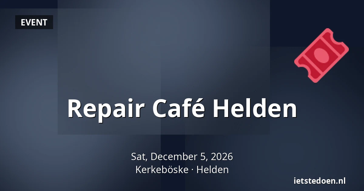 Repair Café Helden — Kerkeböske, Helden